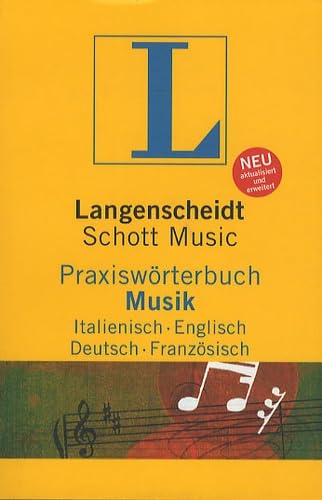 Langenscheidt Praxiswörterbuch Musik Italienisch-Englisch-Deutsch-Französisch: In Kooperation mit dem Musikverlag Schott, ... (Langenscheidt Praxiswörterbücher) Hobbies & Crafts