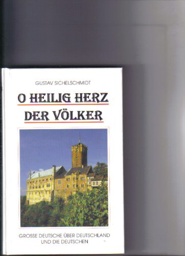 O Heilig Herz der Völker: Grosse Deutsche über Deutschland und die Deutschen Social Sciences