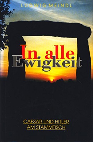 In alle Ewigkeit: Caesar und Hitler am Stammtisch Politics & History