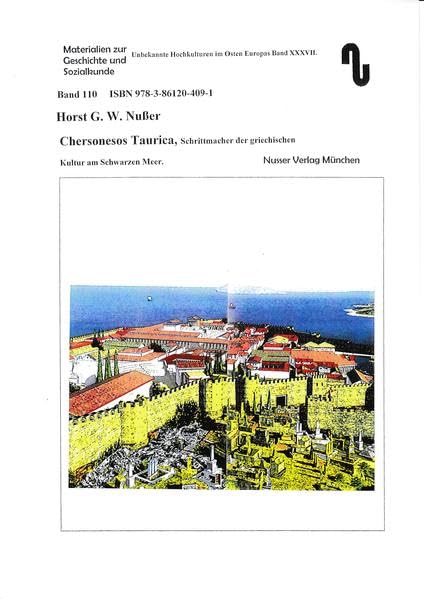 Chersonesos Taurica, Schrittmacher der griechischen Kultur am Schwarzen Meer: Unbekannte Hochkulturen im Osten Europas Band XXXVII (Materialien zur Geschichte und Sozialkunde) Business & Technology