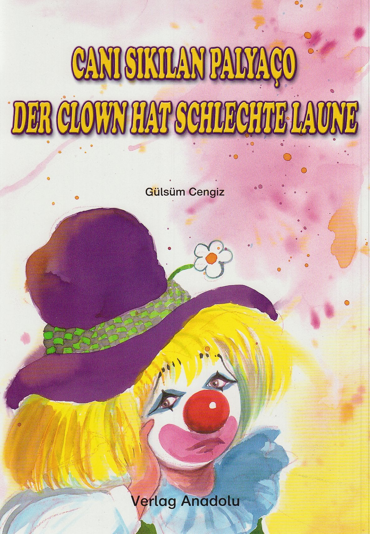 Der Clown hat schlechte Laune /Cani Sikilan Palyaco: Türkisch-Deutsch Children's books