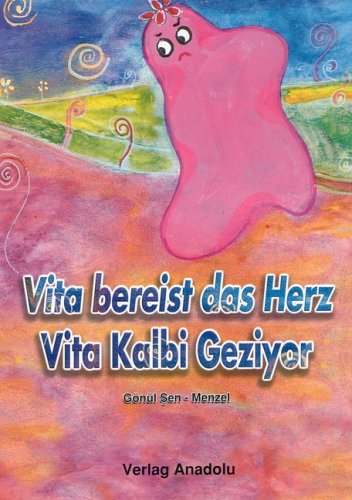 Vita bereist das Herz /Vita Kalbi Geziyor: Dt. /Türk.: Türkisch-Deutsch Non-fiction
