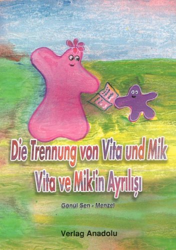 Die Trennung von Vita und Mik /Vita ve Mik´in Ayrilisi: Dt. /Türk.: Türkisch-Deutsch Non-fiction