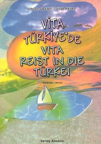 Vita Türkiye´de /Vita reist in die Türkei: Türkisch-Deutsch Non-fiction