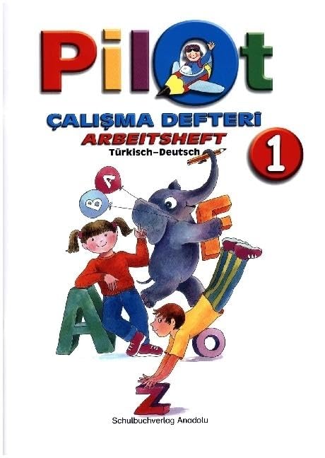 Pilot 1: 1. Schuljahr, Arbeitsheft / Calisma Defteri Foreign Languages ​​& Dictionaries