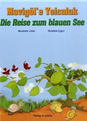 Mavigöl´e Yolculuk /Die Reise zum blauen See: Türkisch-Deutsch Children's books