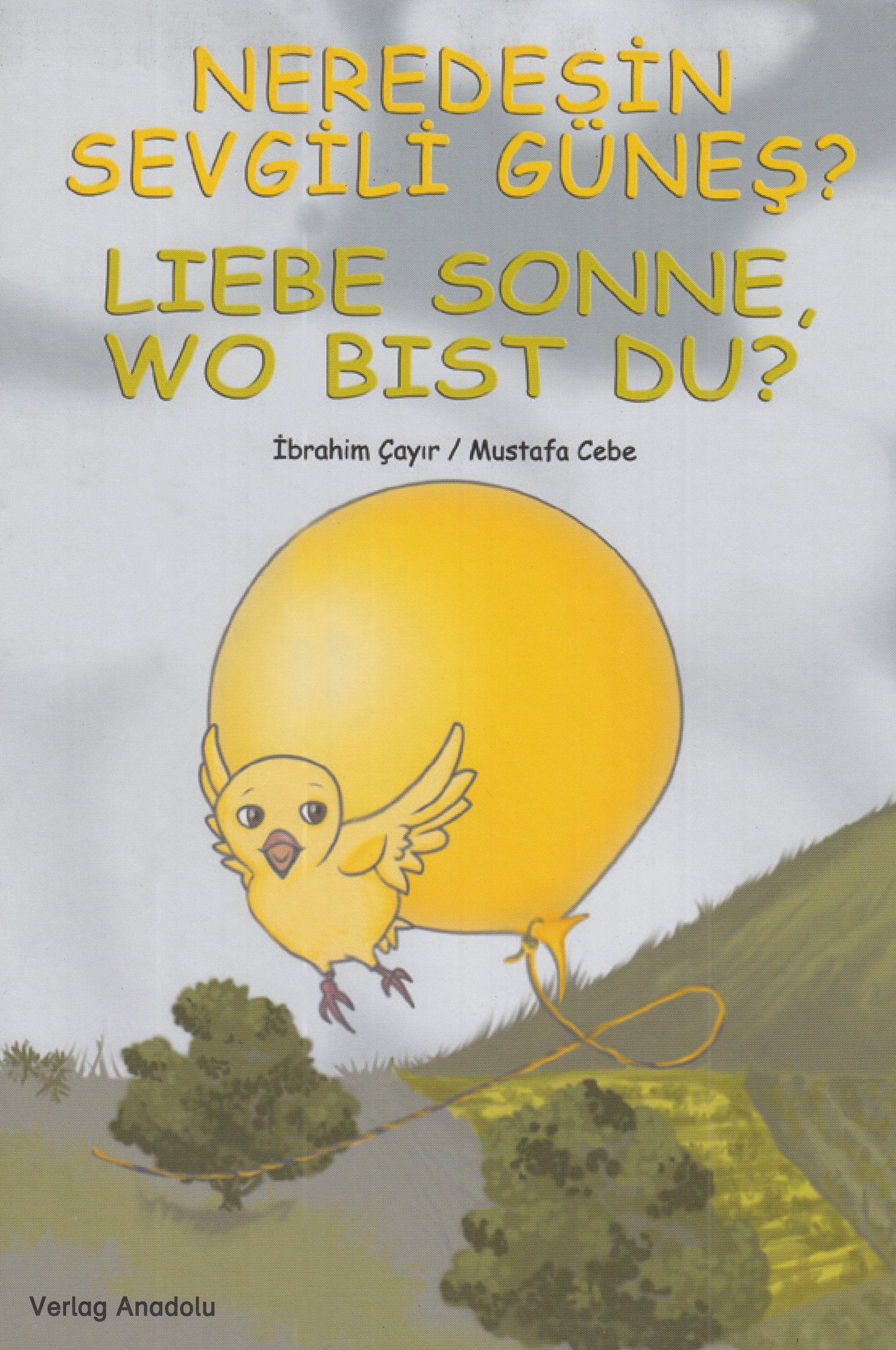 Neredesin sevgili günes? / Wo bist du liebe Sonne?: Türkisch-Deutsch Children's books