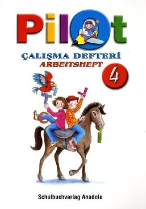 Pilot 4: 4. Schuljahr, Arbeitsheft / Calisma Defteri Foreign Languages ​​& Dictionaries