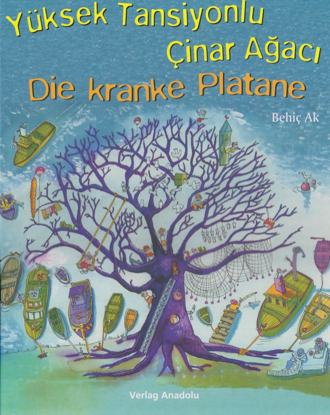 Yüksek Tansiyonlu Cinar Agaci / Die kranke Platane: Türkisch-Deutsch Children's books