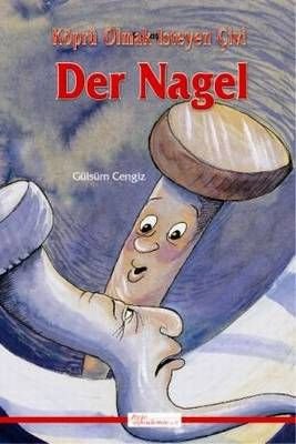 Der Nagel. Köprü Olmak Isteyen Civi: Türkisch-Deutsch Novels & Short Stories