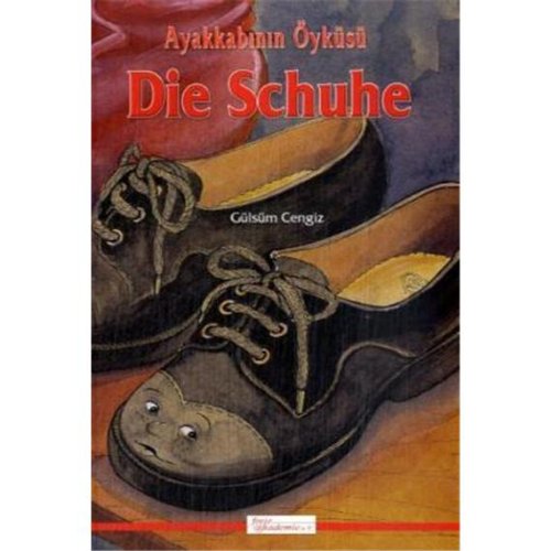 Die Schuhe. Ayakkabinin Öyküsü: Türkisch-Deutsch Novels & Short Stories