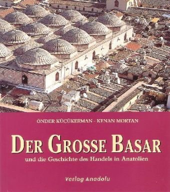 Der große Basar und die Geschichte des Handels in Anatolien Politics & History