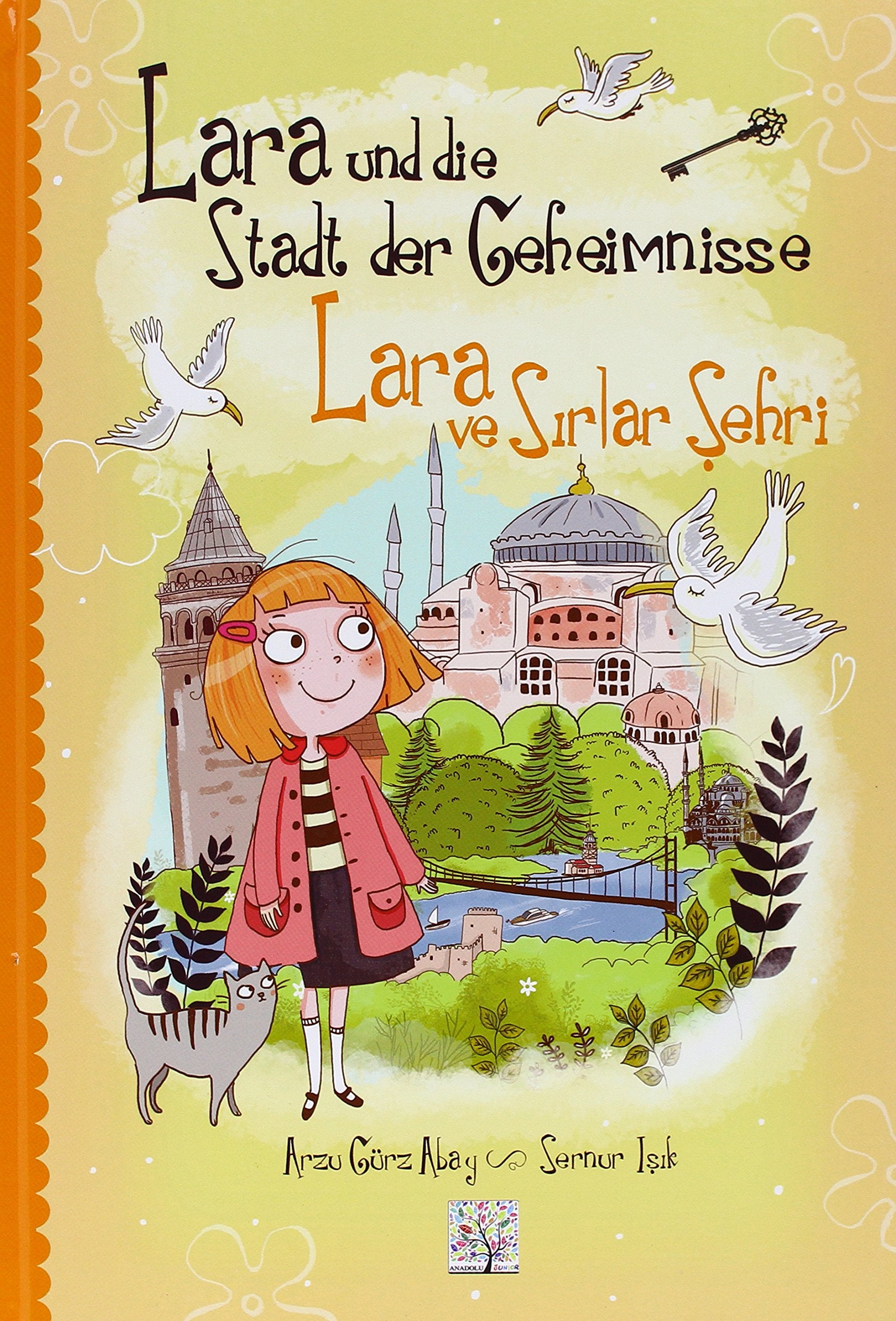 Lara und die Stadt der Geheimnisse. Lara ve Sirlar Sehri: Deutsch-Türkisch Children's books