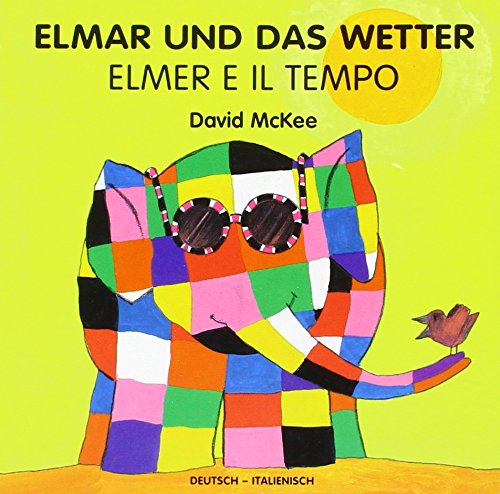 Elmar und das Wetter, deutsch-italienisch. Elmer E Il Tempo Children's books