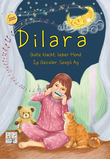 Dilara - Gute Nacht, lieber Mond. Dilara - Iyi Geceler, Sevgili Ay: Deutsch-Türkisch. Gutenacht-Geschichten Children's books