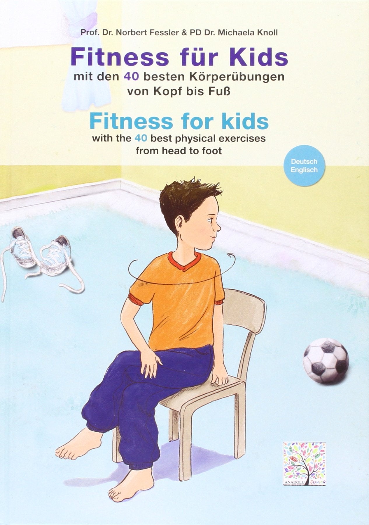 Fitness für Kids / Fitness for kids: Mit den 40 besten Körperübungen von Kopf bis Fuß. Deutsch-Englisch Health, Nutrition & Fitness