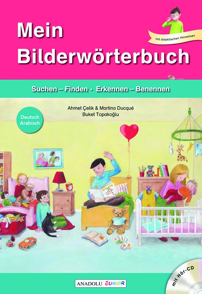 Mein Bilderwörterbuch, Deutsch - Arabisch, m. Audio-CD: Suchen-Finden, Erkennen-Benennen. mit didaktischen Hinweisen Foreign Languages ​​& Dictionaries