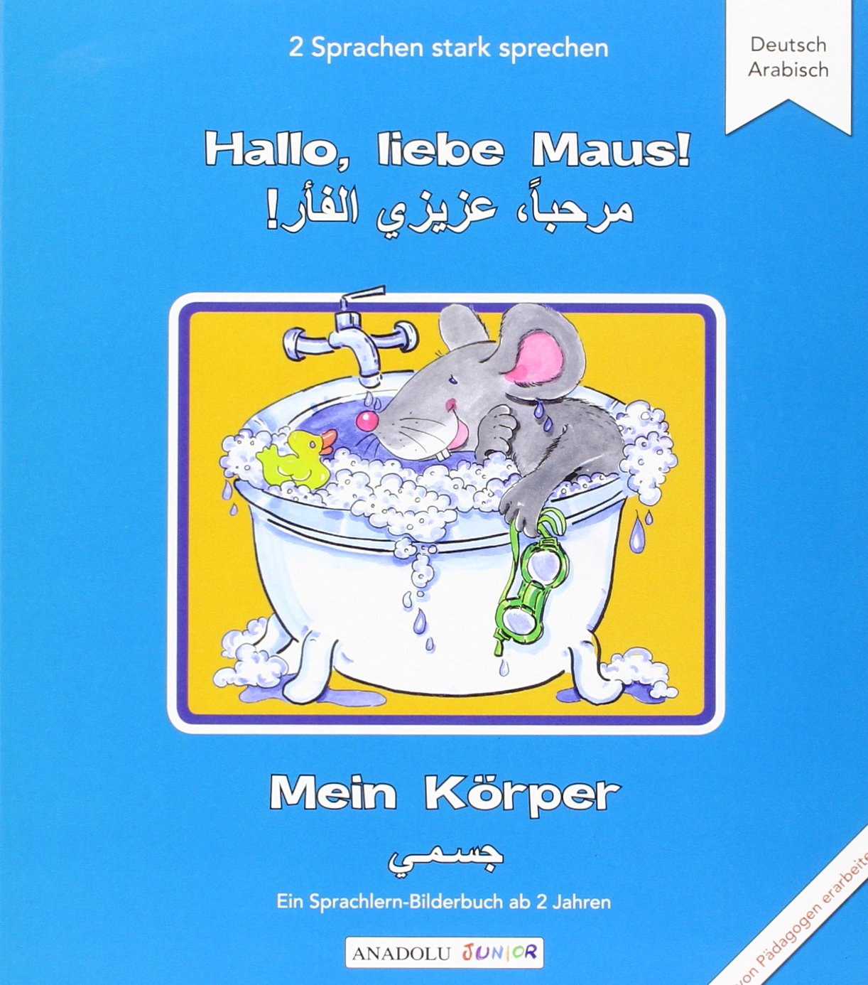 Hallo, liebe Maus! Mein Körper, Deutsch - Arabisch: Ein Sprachlern-Bilderbuch Children's books