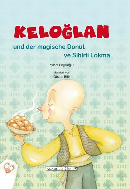 Keloglan und der magische Donut, deutsch-türkisch: Keloglan ve Sihirli Lokma Children's books