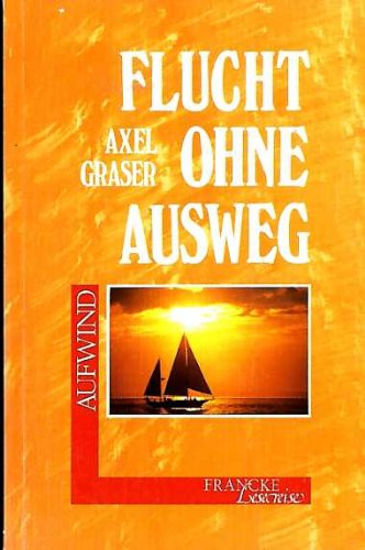 Flucht ohne Ausweg (Francke-Lesereise - Aufwind) Books