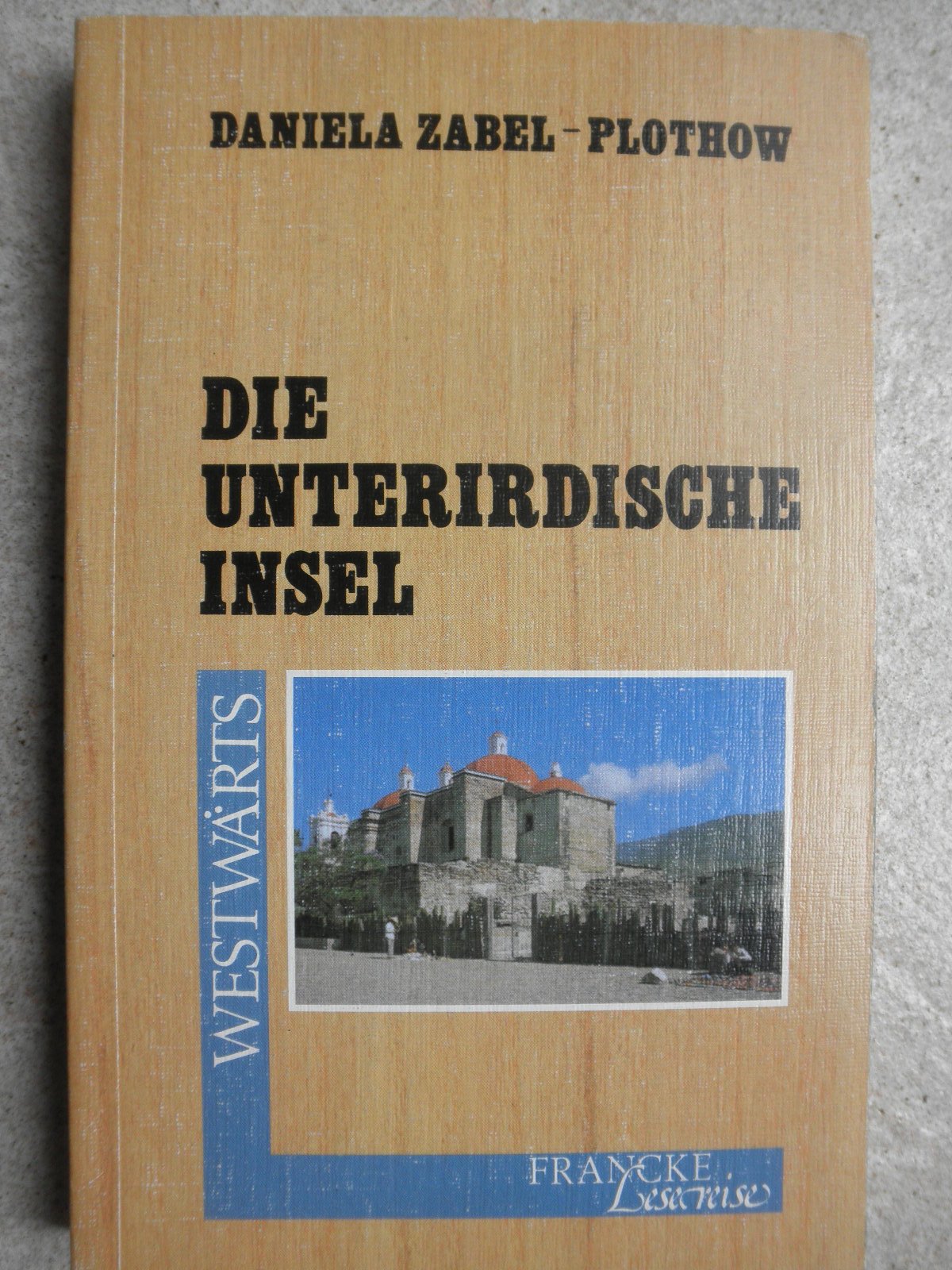 Die unterirdische Insel (Francke-Lesereise - Westwärts) Books