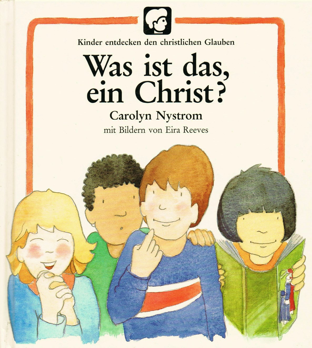 Kinder entdecken den christlichen Glauben / Was ist das, ein Christ? Books