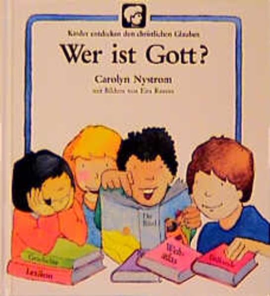 Kinder entdecken den christlichen Glauben / Wer ist Gott? Religion & Esotericism