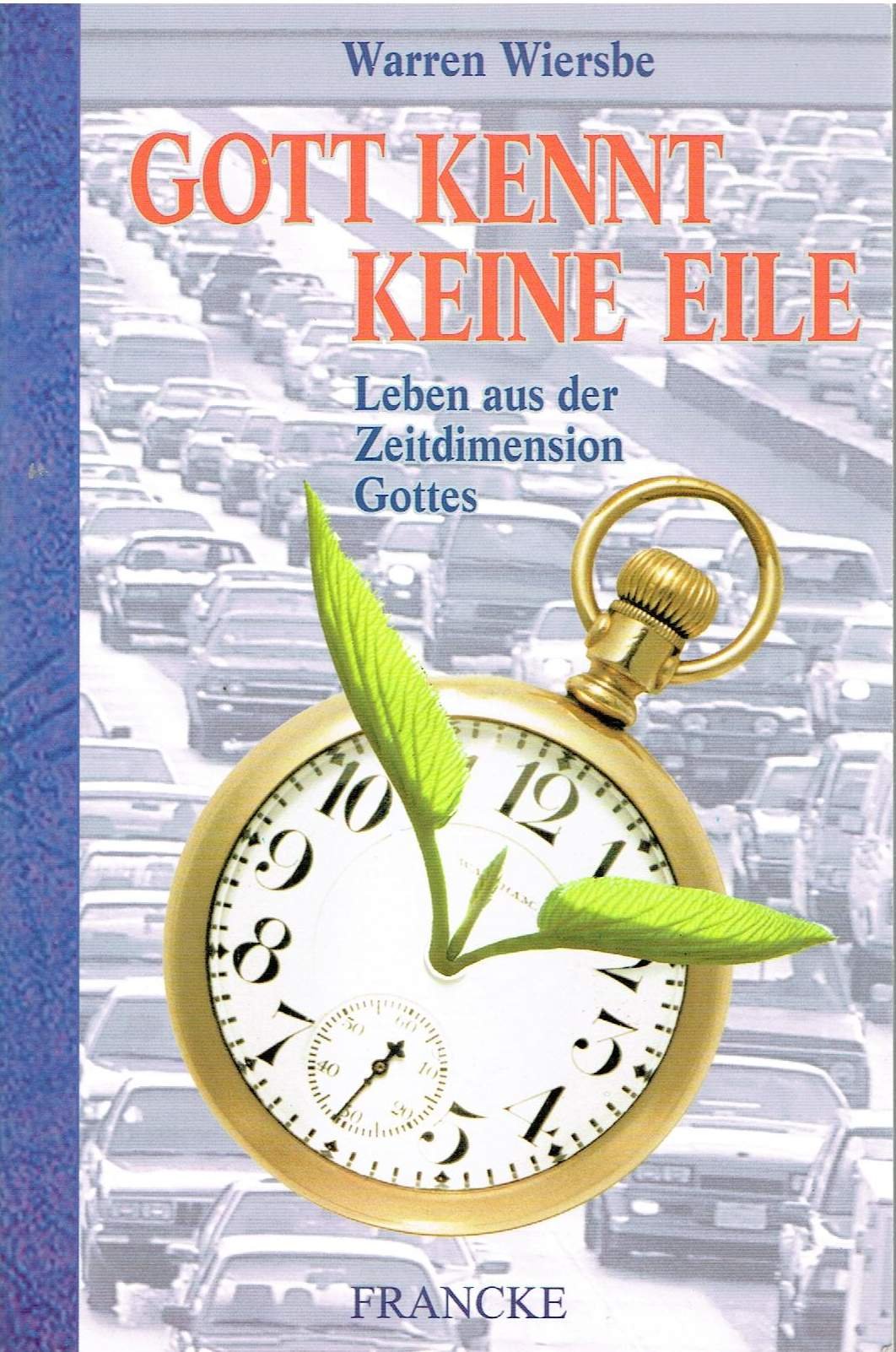 Gott kennt keine Eile: Leben aus der Zeitdimension Gottes Books