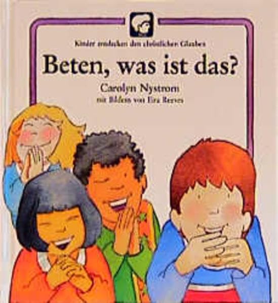 Kinder entdecken den christlichen Glauben / Beten, was ist das? (TELOS - Kinderbücher) Religion & Esotericism
