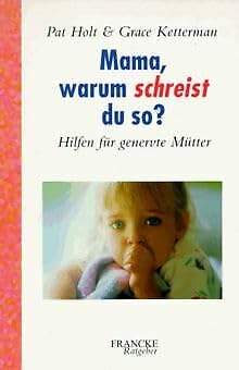 Mama, warum schreist du so?: Hilfen für genervte Mütter (Francke-Ratgeber) Parents & Children