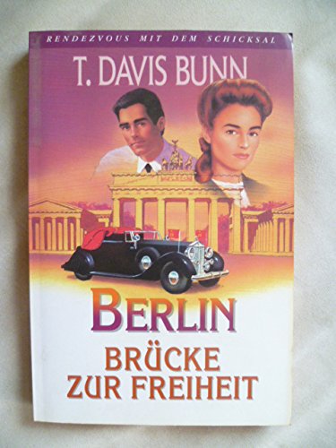 Rendezvous mit dem Schicksal / Berlin - Brücke zur Freiheit Books