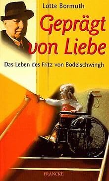 Geprägt von Liebe: Das Leben des Fritz von Bodelschwingh (TELOS - Taschenbücher) Social Sciences
