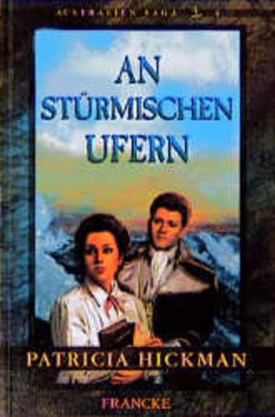 An stürmischen Ufern. Australien Saga, 4 Historical Fiction