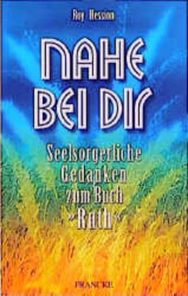 Nahe bei dir - Seelsorgerliche Gedanken zum Buch "Ruth" Books