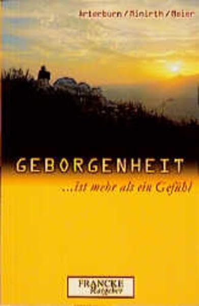 Geborgenheit ist mehr als ein Gefühl: Zufluchtsorte in den Stürmen des Lebens (Francke-Ratgeber) Books