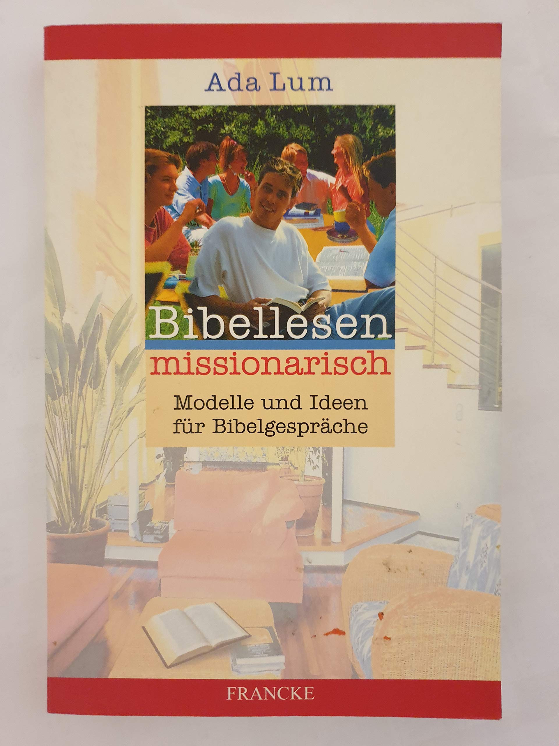 Bibellesen missionarisch: Modelle und Ideen für Bibelgespräche Self-help
