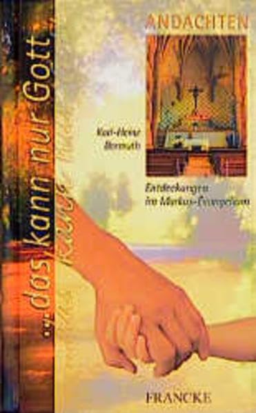 Das kann nur Gott: Entdeckungen im Markus-Evangelium Books