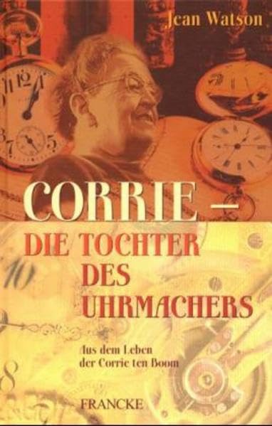 Corrie - die Tochter des Uhrmachers (Francke-Lesereise) Memories