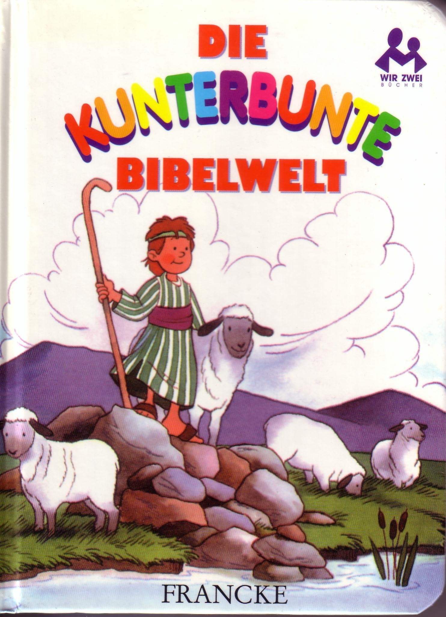 Die kunterbunte Bibelwelt (Wir zwei Bücher) Non-fiction