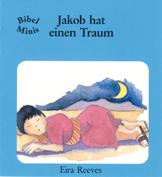 Jakob hat einen Traum: Bibel Minis Non-fiction