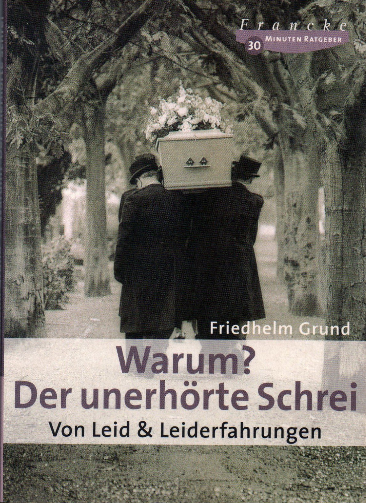Warum? Der unerhörte Schrei: Von Leid & Leiderfahrungen Lifestyle