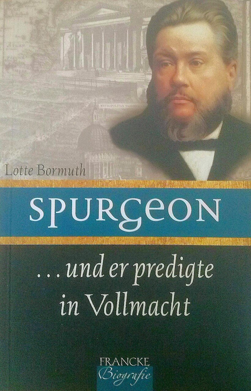 Spurgeon: ... und er predigte in Vollmacht Memories