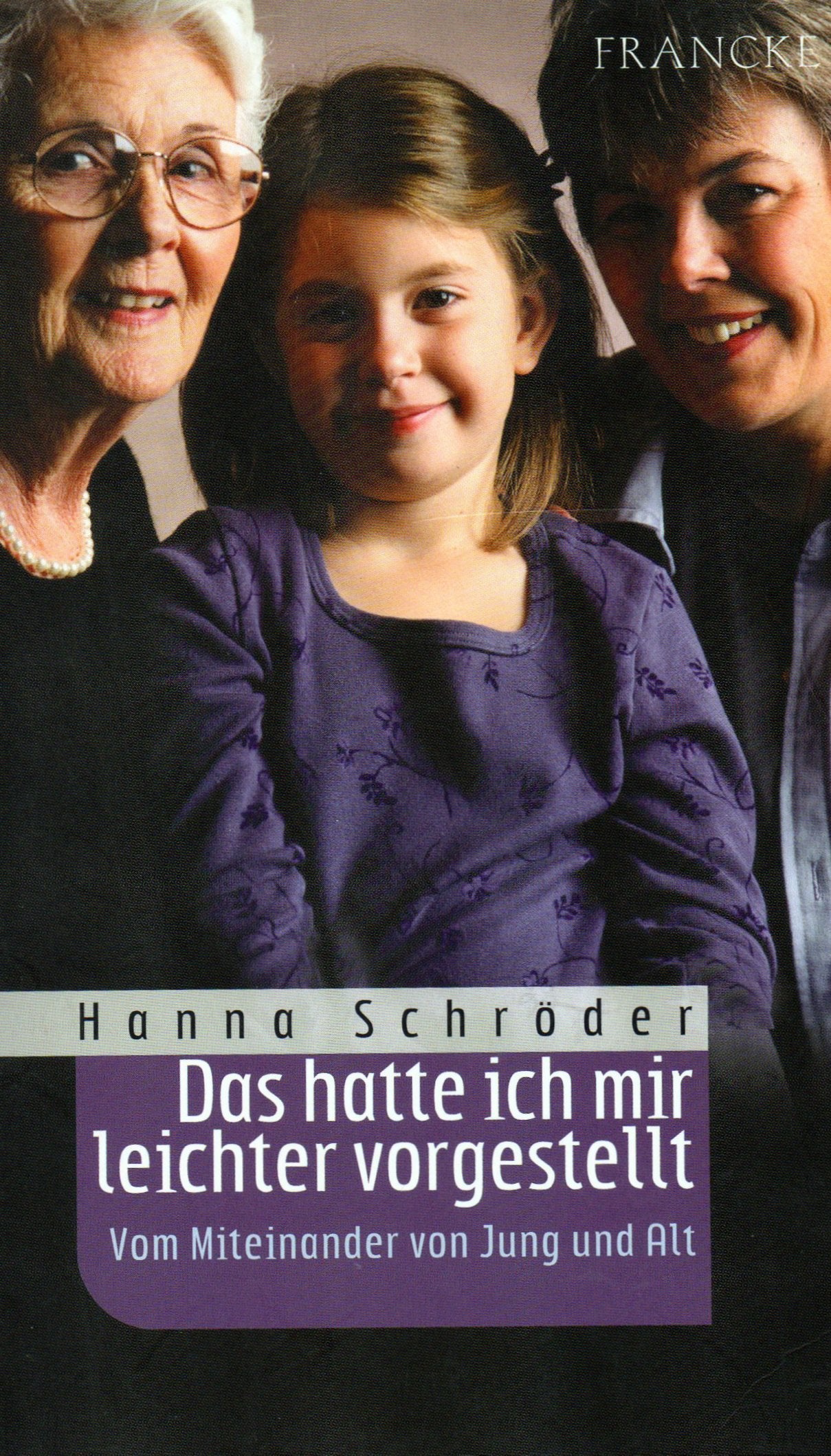 Das hatte ich mir leichter vorgestellt: Vom Miteinander von Jung und Alt Books