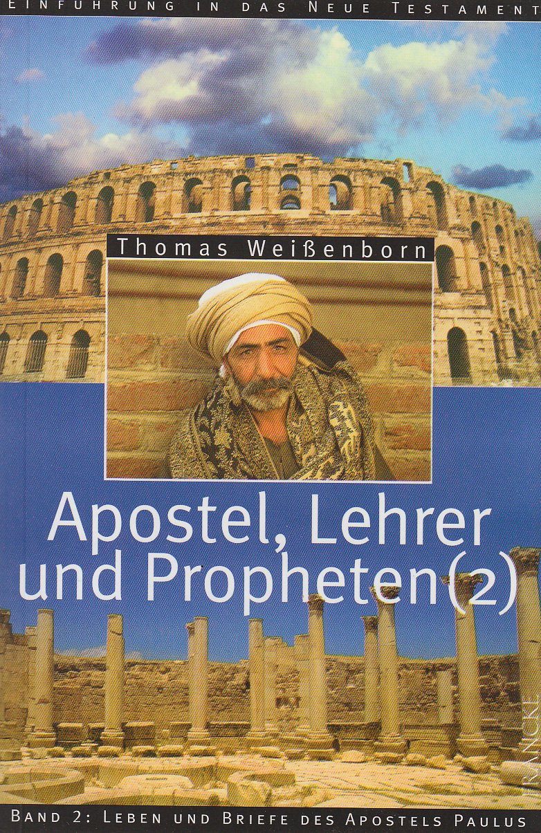 Apostel, Lehrer und Propheten. Einführung in das Neue Testament: Leben und Briefe des Apostels Paulus Memories