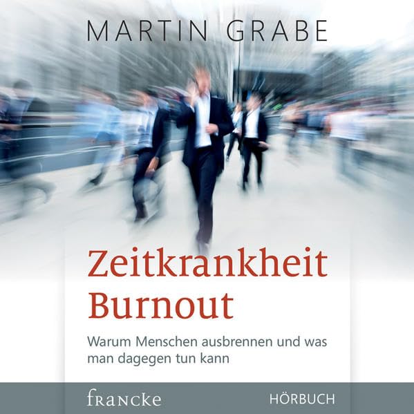 Zeitkrankheit Burnout: Das Hörbuch Business, Finance & Career