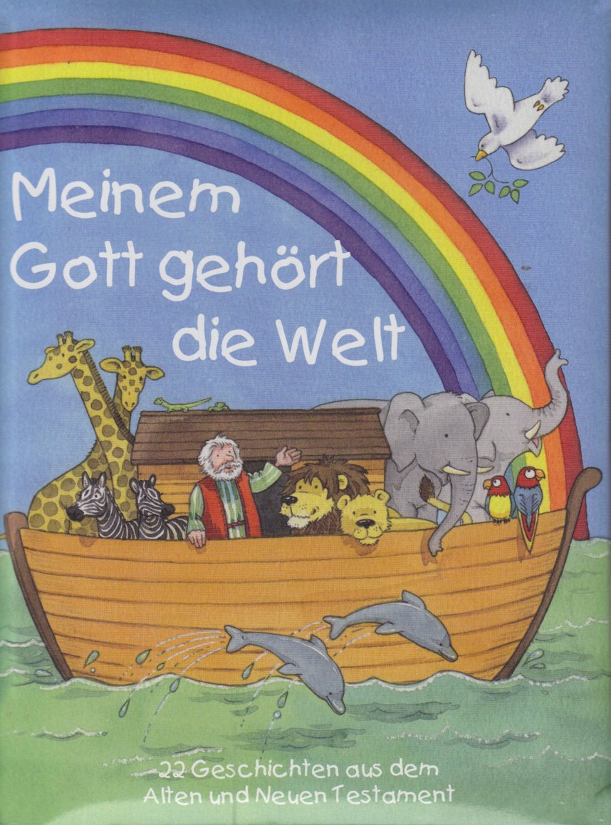 Meinem Gott gehört die Welt: 22 Geschichten aus dem Alten und Neuen Testament Non-fiction