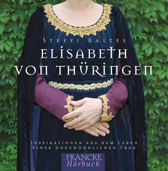 Elisabeth von Thüringen: Das Hörbuch Memories