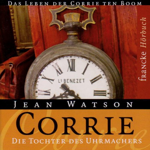 Corrie - die Tochter des Uhrmachers. Das Hörbuch (Francke-Hörbuch) Memories