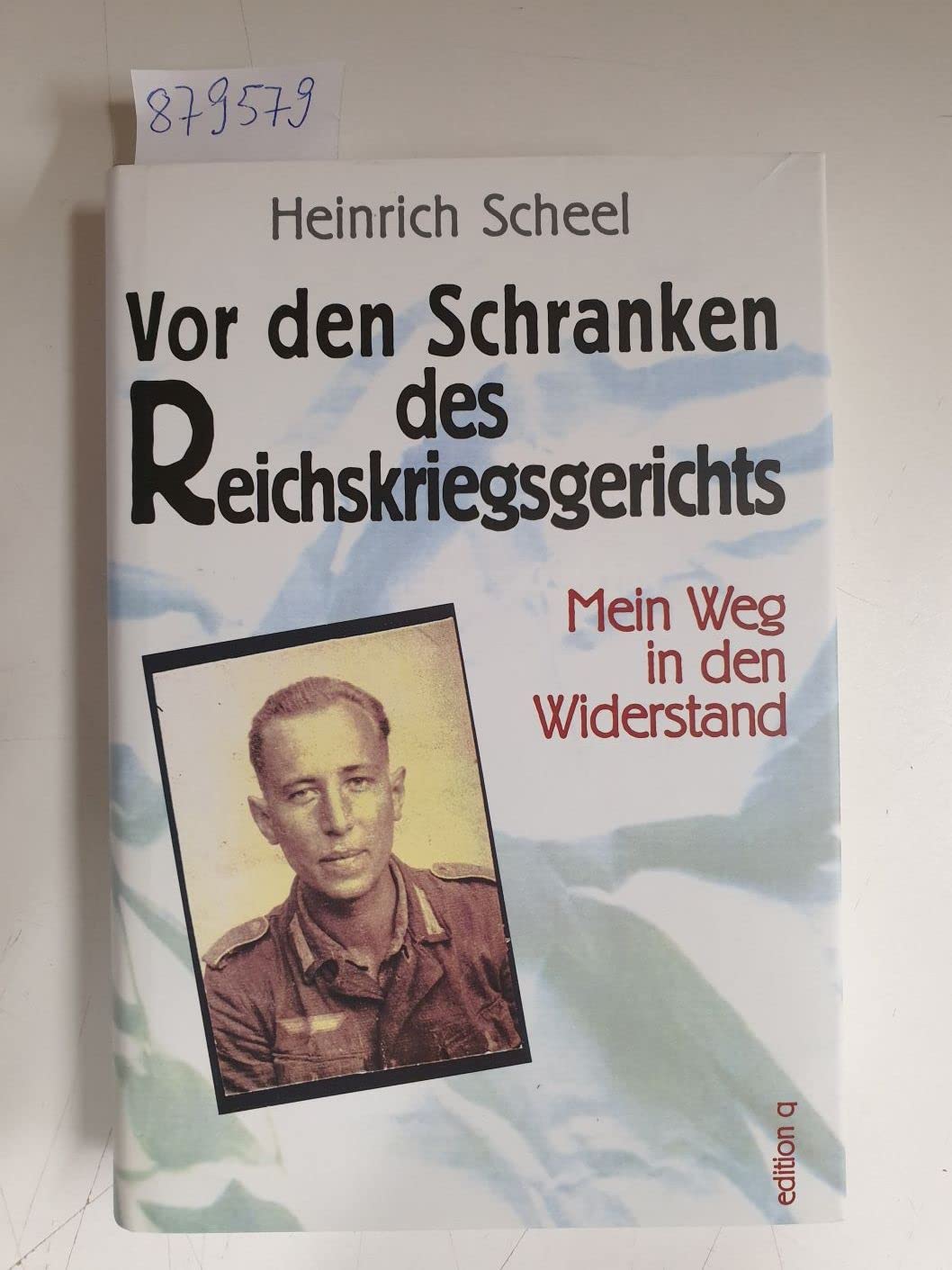 Vor den Schranken des Reichskriegsgerichts. Mein Weg in den Widerstand Memories