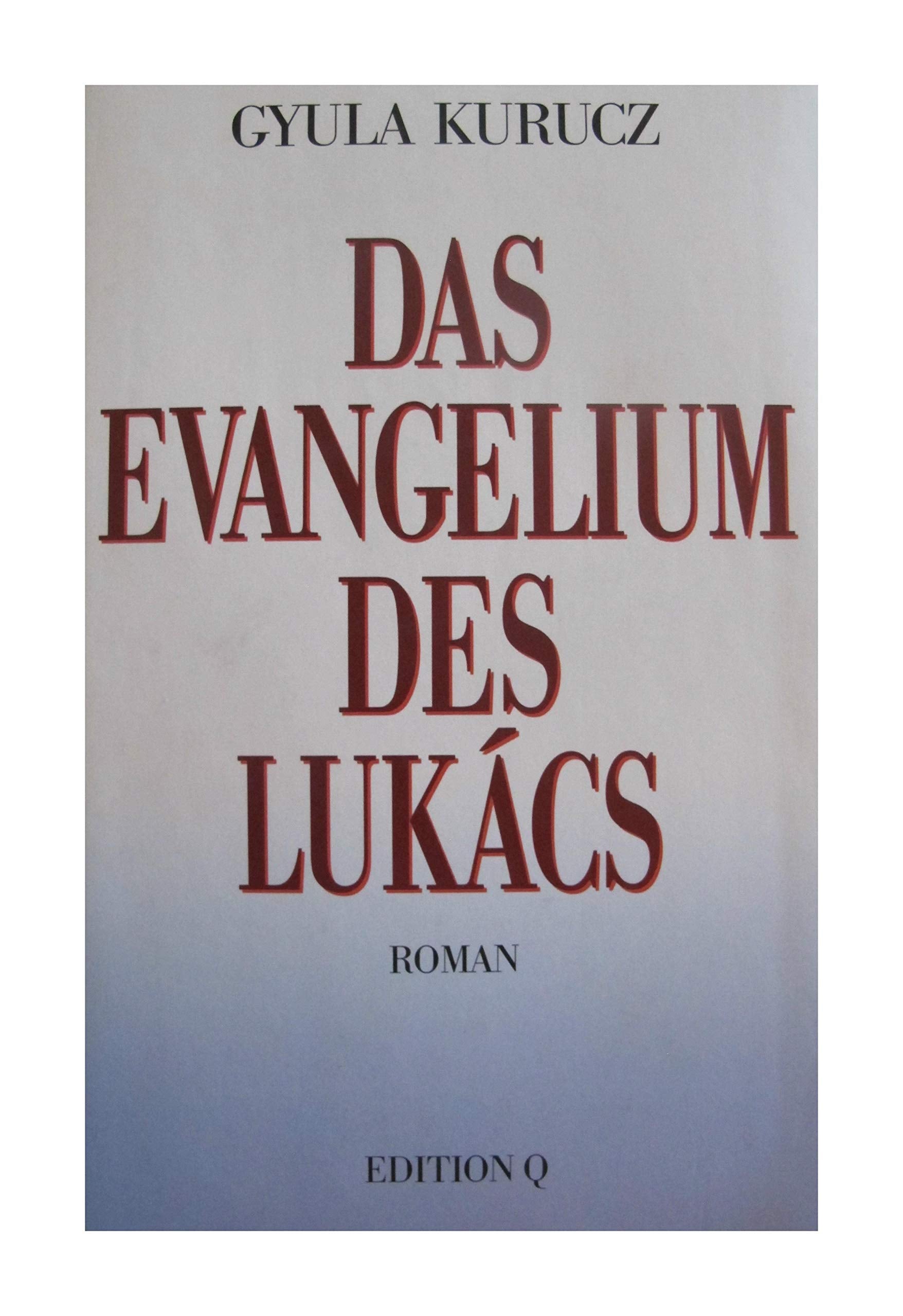 Das Evangelium des Lukacs: Roman Fiction